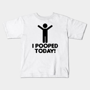 I pooped today Kids T-Shirt